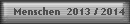 Menschen  2013 / 2014