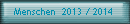 Menschen  2013 / 2014