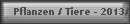 Pflanzen / Tiere - 2013/14